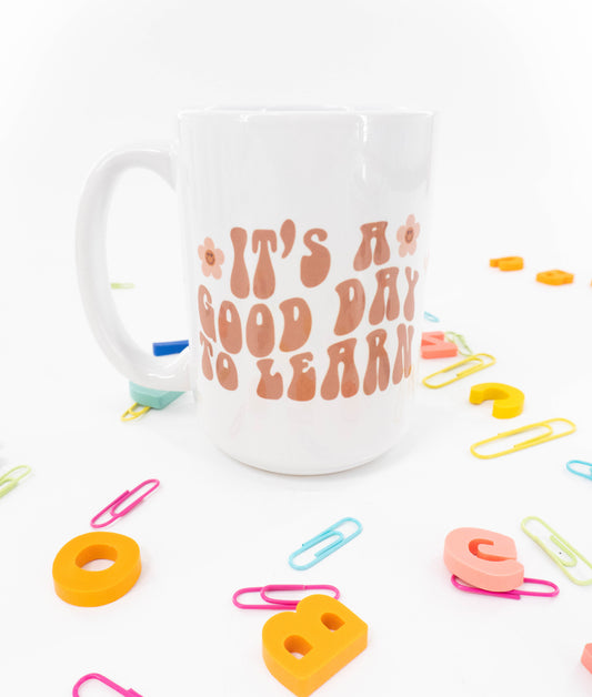 It's a Good Day to Learn - Coffee Mug (White)