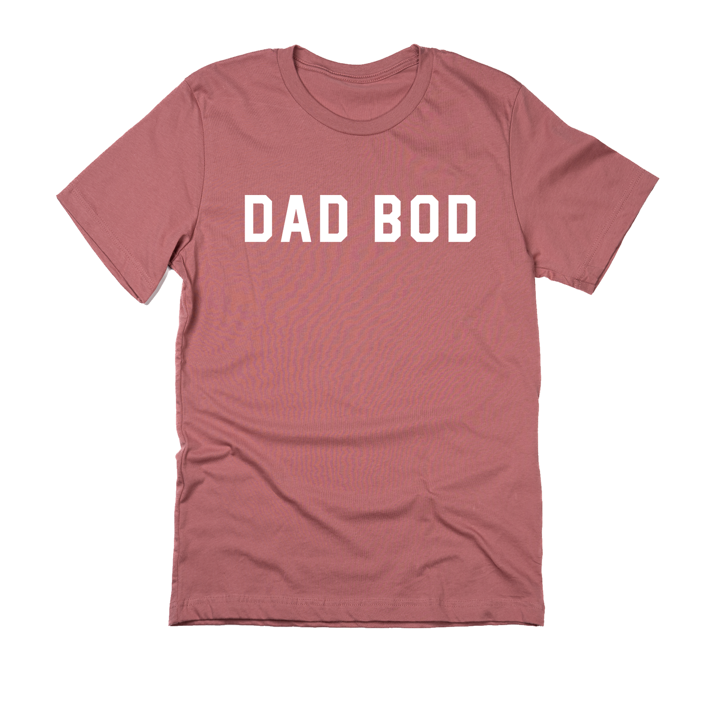 Dad Bod (Across Front, White) - Tee (Mauve)