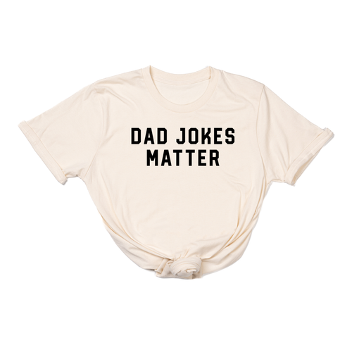 Dad Jokes Matter (Black) - Tee (Natural)