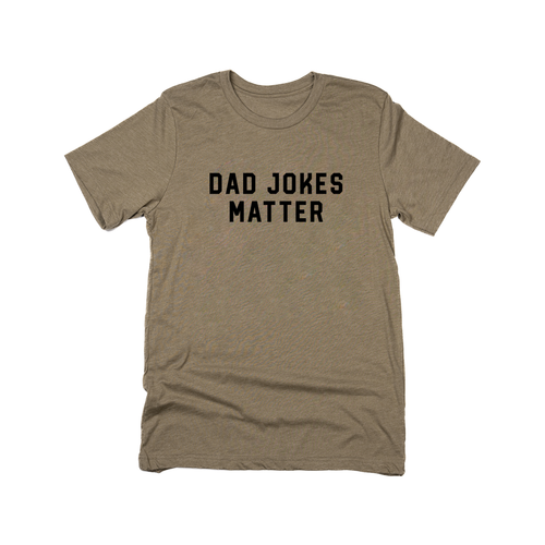 Dad Jokes Matter (Black) - Tee (Olive)