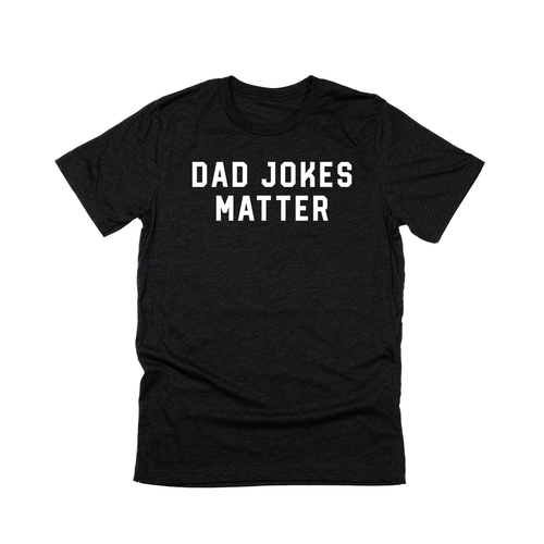 Dad Jokes Matter (White) - Tee (Charcoal Black)