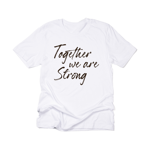 Together We Are Strong *Donation* (Across Front) - Tee (White)