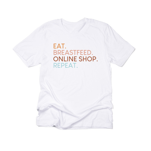 Eat. Breastfeed. Online Shop. Repeat. (Across Front) - Tee (White)