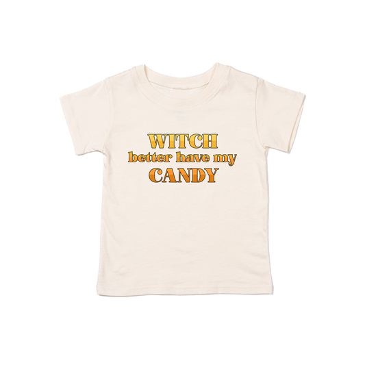 Witch Better Have My Candy - Kids Tee (Natural)