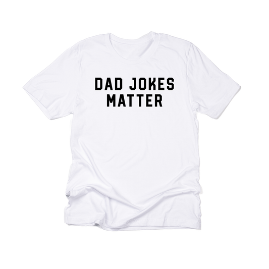 Dad Jokes Matter (Black) - Tee (White)