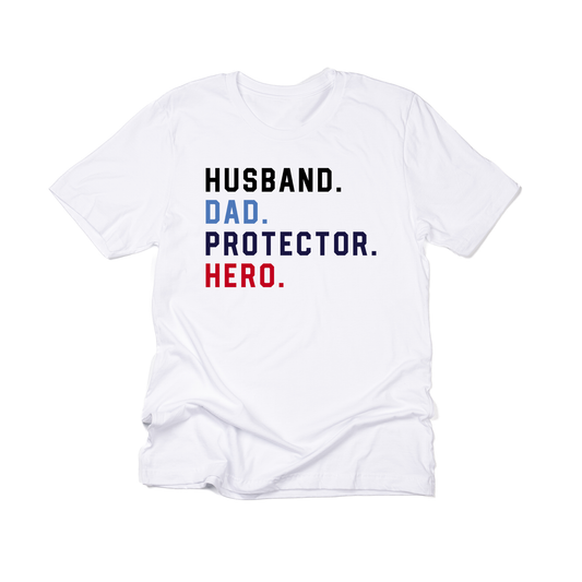 Husband, Dad, Protector, Hero (Across Front, Black) - Tee (White)