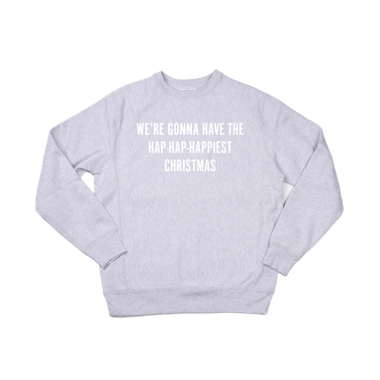 Hap-Hap-Happiest Christmas (White) - Heavyweight Sweatshirt (Heather Gray)