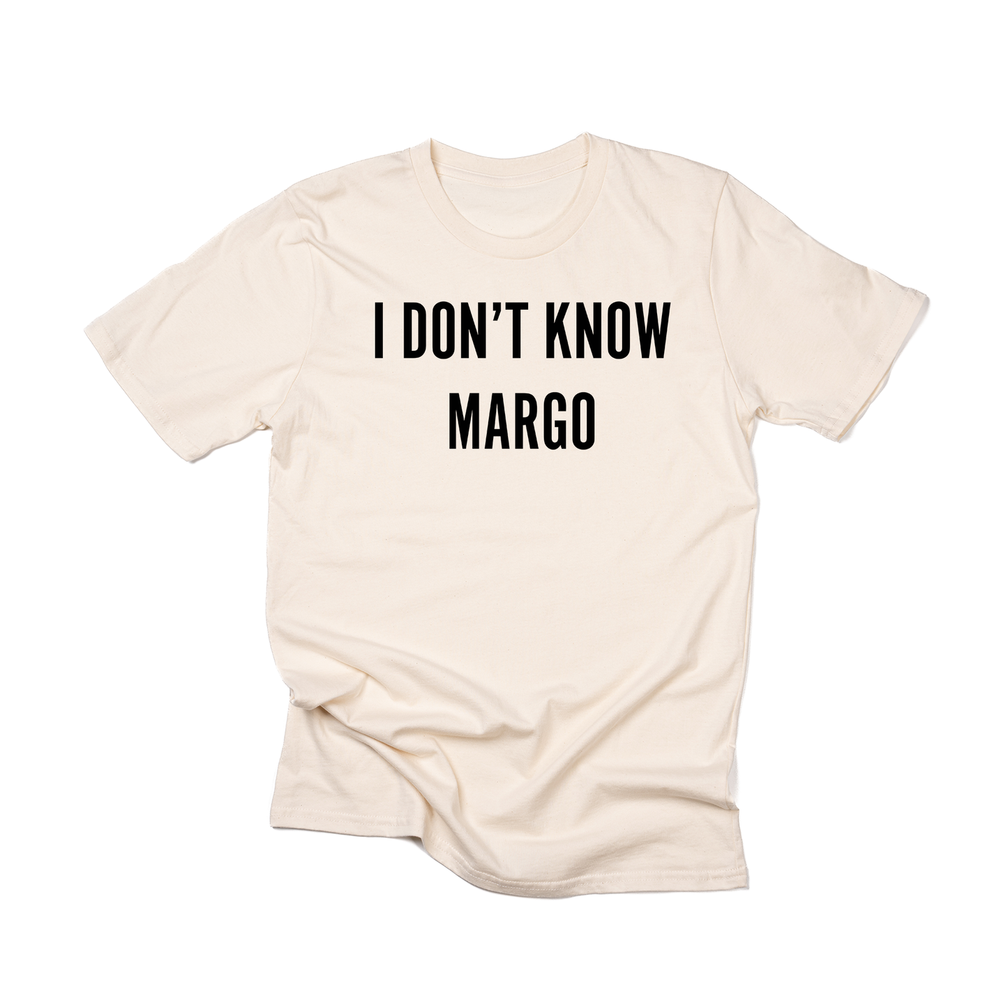 I Don't Know Margo (Black) - Tee (Natural)