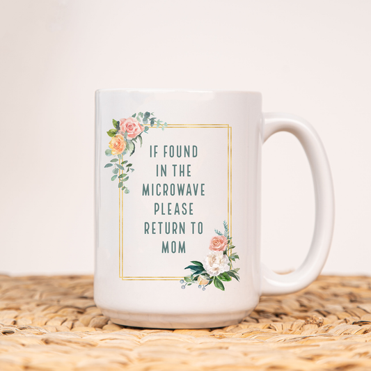 If found in the microwave please return to... (Custom Name) - Coffee Mug (White)