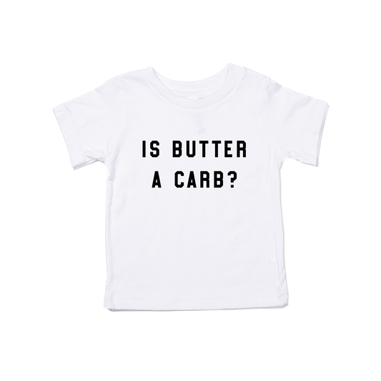 Is butter a carb? (Black) - Kids Tee (White)