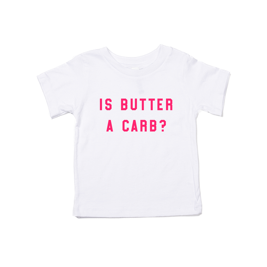 Is butter a carb? (Hot Pink) - Kids Tee (White)