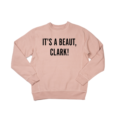 It's a Beaut, Clark! (Black) - Heavyweight Sweatshirt (Dusty Rose)
