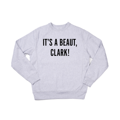 It's a Beaut, Clark! (Black) - Heavyweight Sweatshirt (Heather Gray)