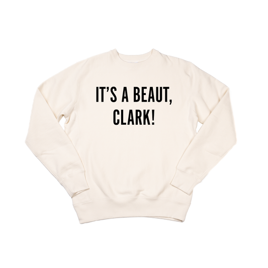 It's a Beaut, Clark! (Black) - Heavyweight Sweatshirt (Natural)