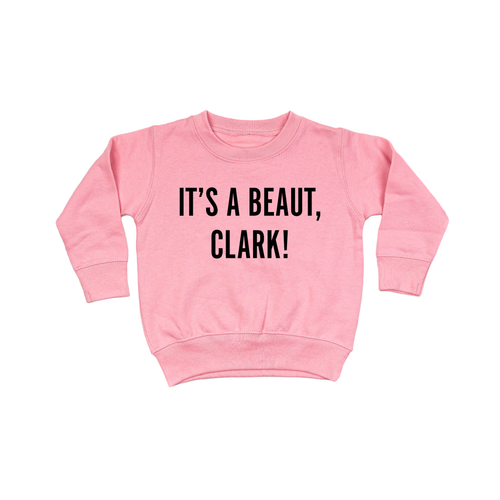 It's a Beaut, Clark! (Black) - Kids Sweatshirt (Pink)