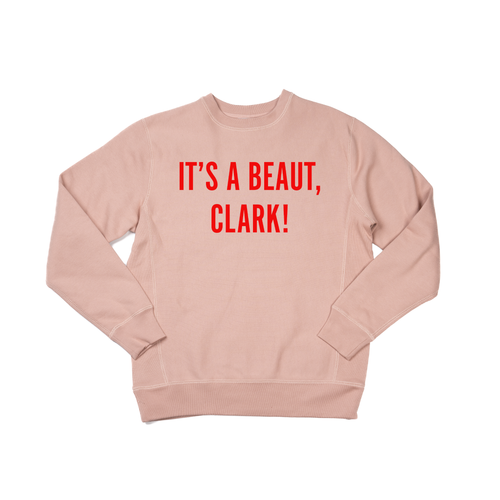 It's a Beaut, Clark! (Red) - Heavyweight Sweatshirt (Dusty Rose)
