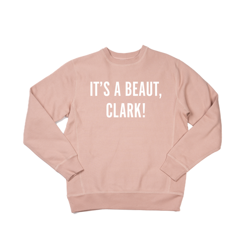 It's a Beaut, Clark! (White) - Heavyweight Sweatshirt (Dusty Rose)
