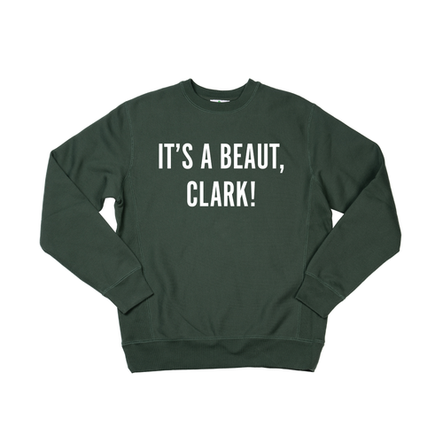 It's a Beaut, Clark! (White) - Heavyweight Sweatshirt (Pine)