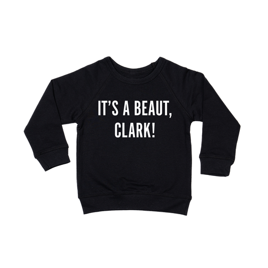 It's a Beaut, Clark! (White) - Kids Sweatshirt (Black)