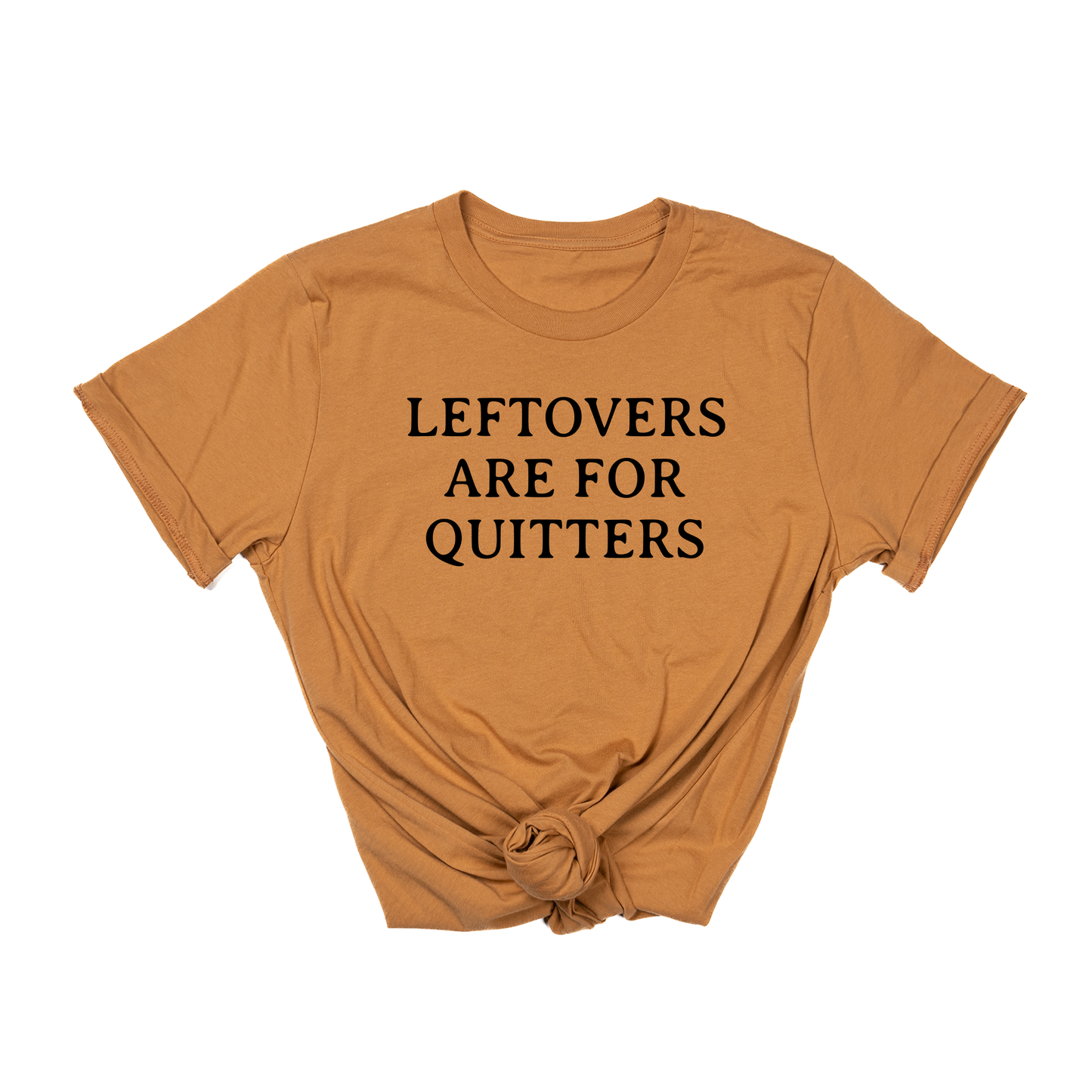 Leftovers are for Quitters (Black) - Tee (Camel)