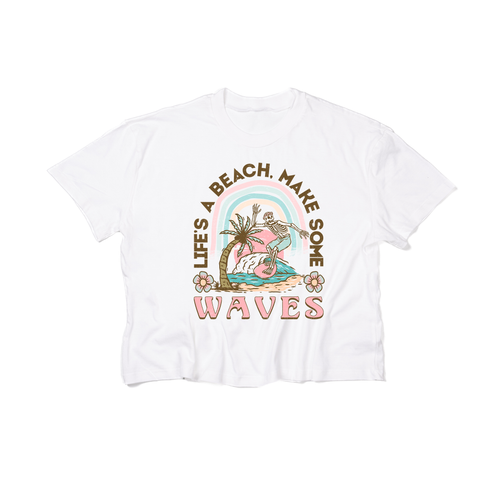 Life's a Beach Make Some Waves - Cropped Tee (White)