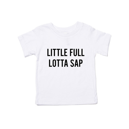 Little Full Lotta Sap (Black) - Kids Tee (White)