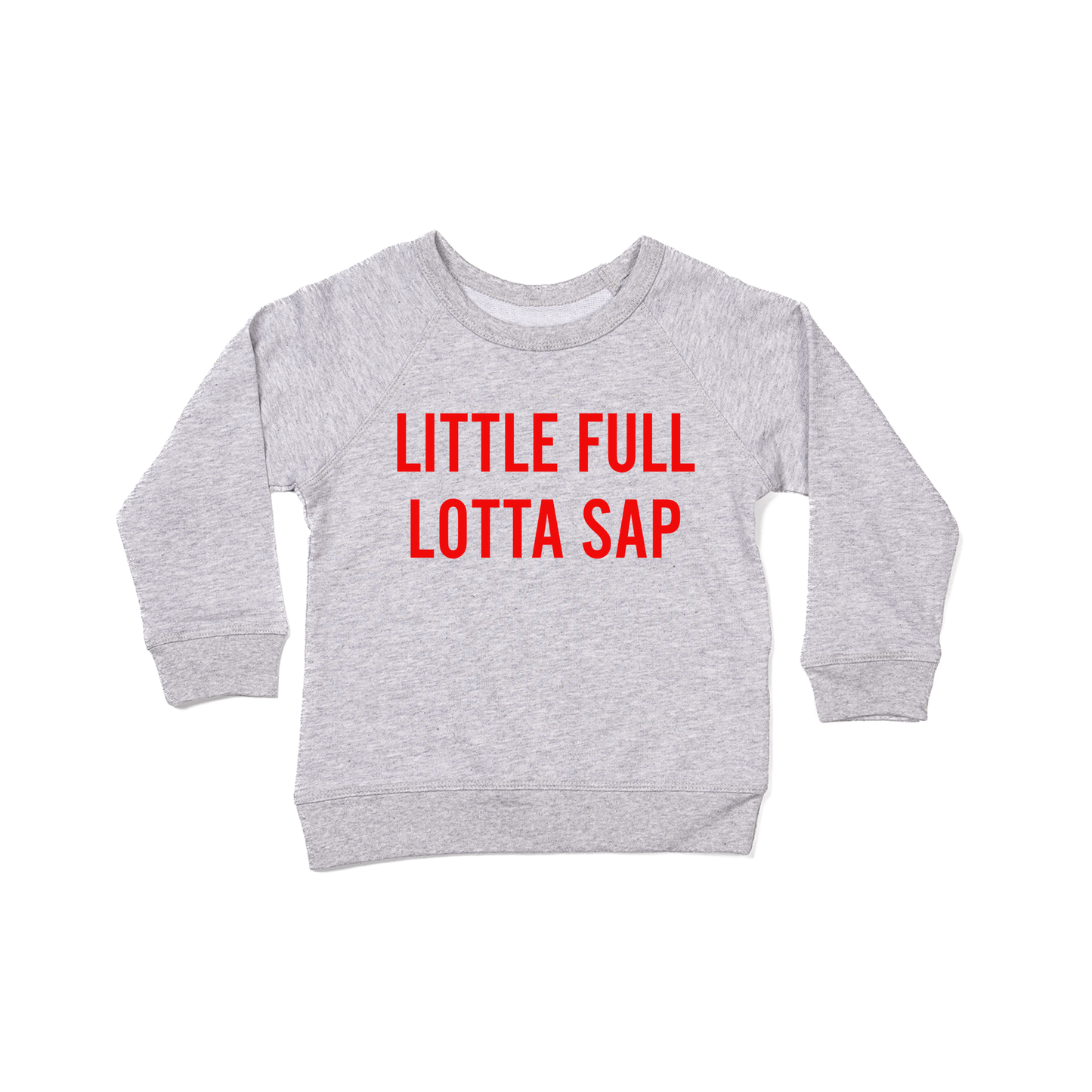 Little Full Lotta Sap (Red) - Kids Sweatshirt (Heather Gray)