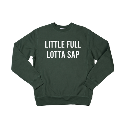 Little Full Lotta Sap (White) - Heavyweight Sweatshirt (Pine)
