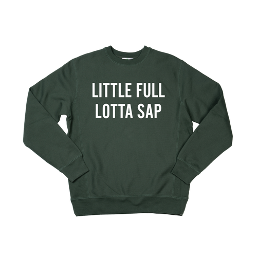 Little Full Lotta Sap (White) - Heavyweight Sweatshirt (Pine)