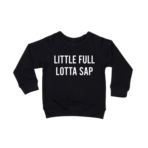 Little Full Lotta Sap (White) - Kids Sweatshirt (Black)