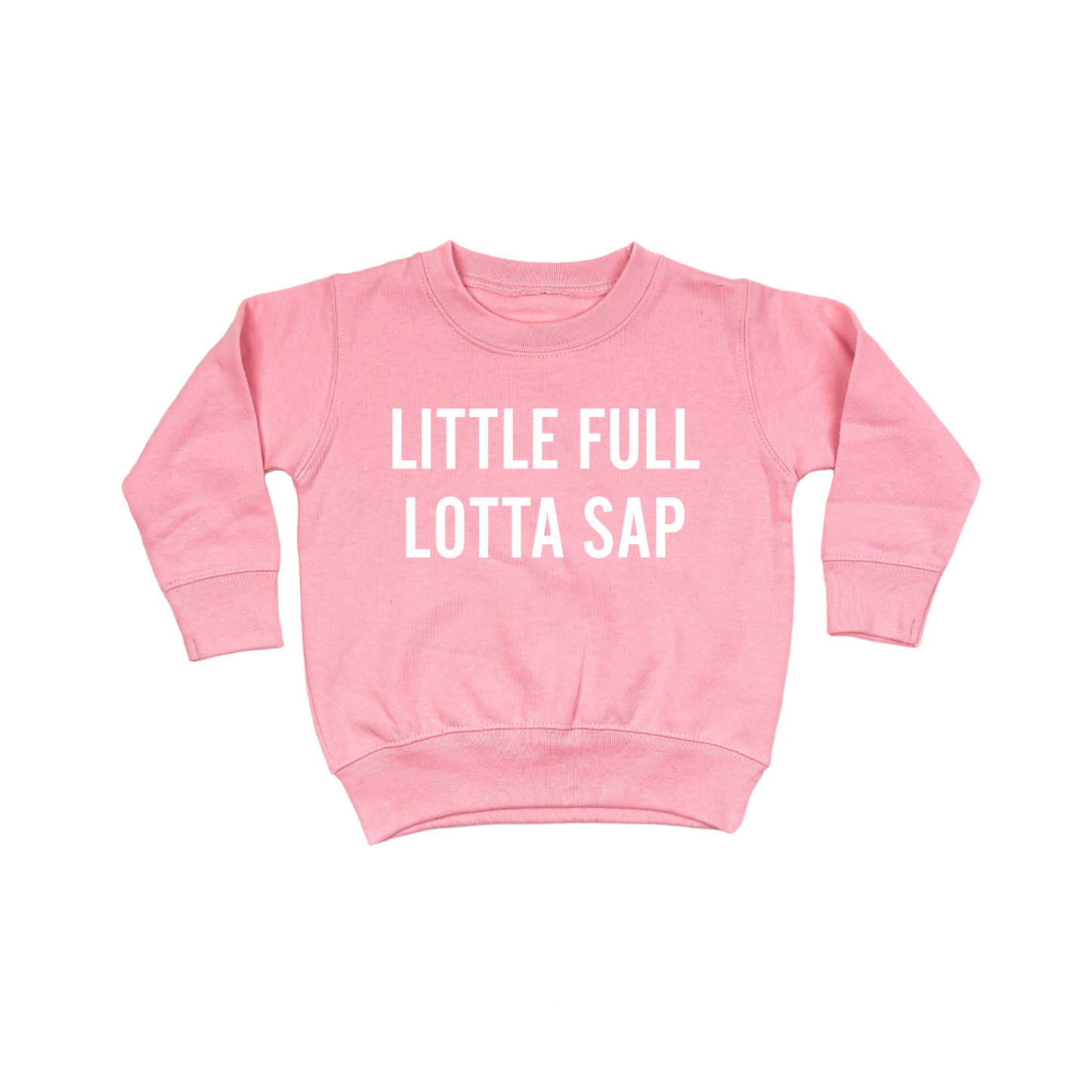 Little Full Lotta Sap (White) - Kids Sweatshirt (Pink)