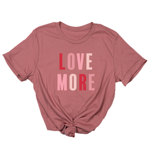 Love More (Across Front) - Tee (Mauve)