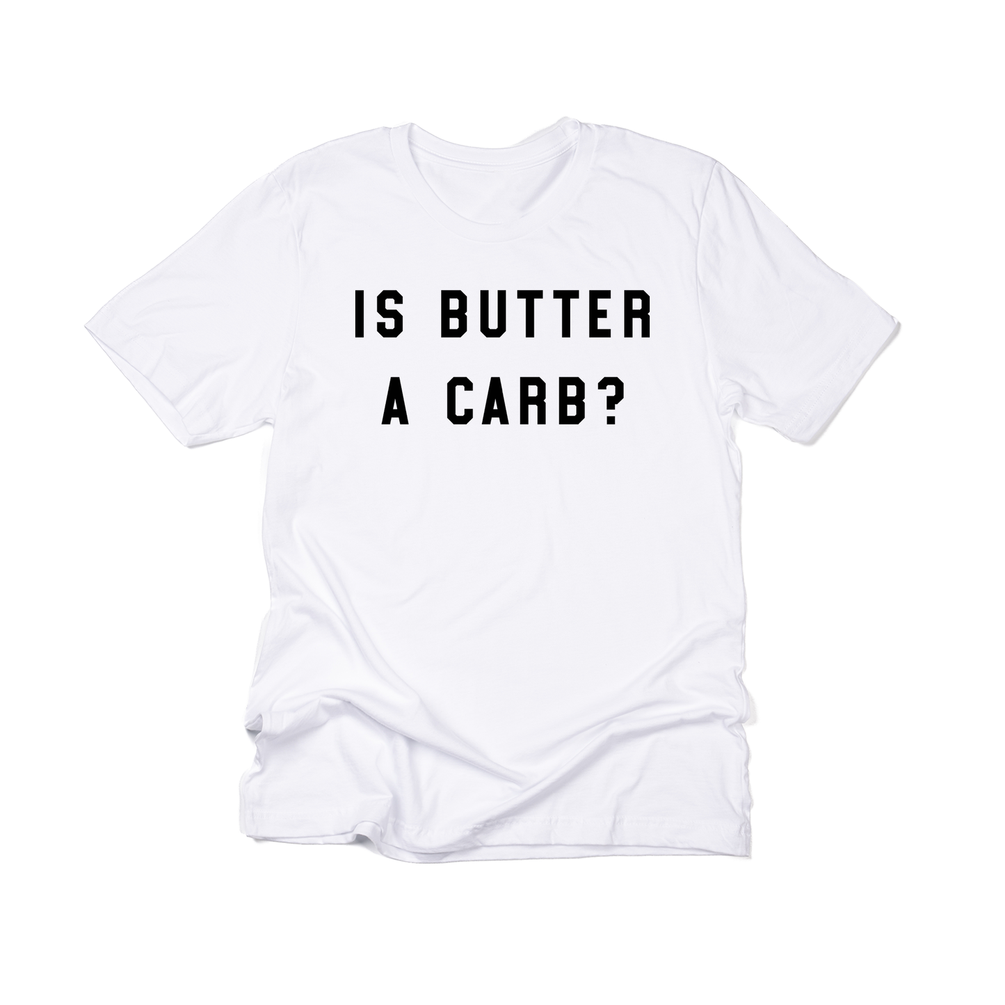 Is butter a carb? (Black) - Tee (White)