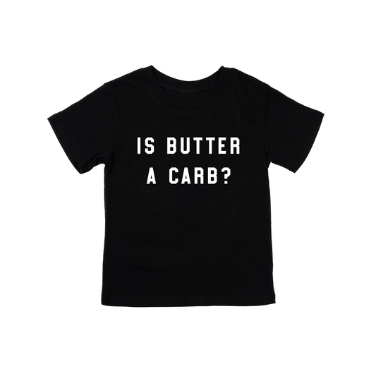 Is butter a carb? (White) - Kids Tee (Black)