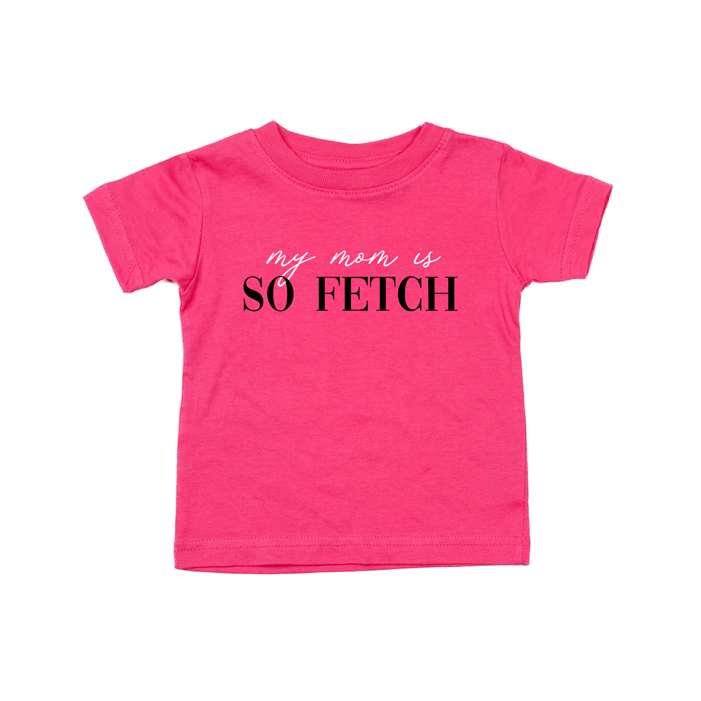 My Mom Is So Fetch - Kids Tee (Hot Pink)