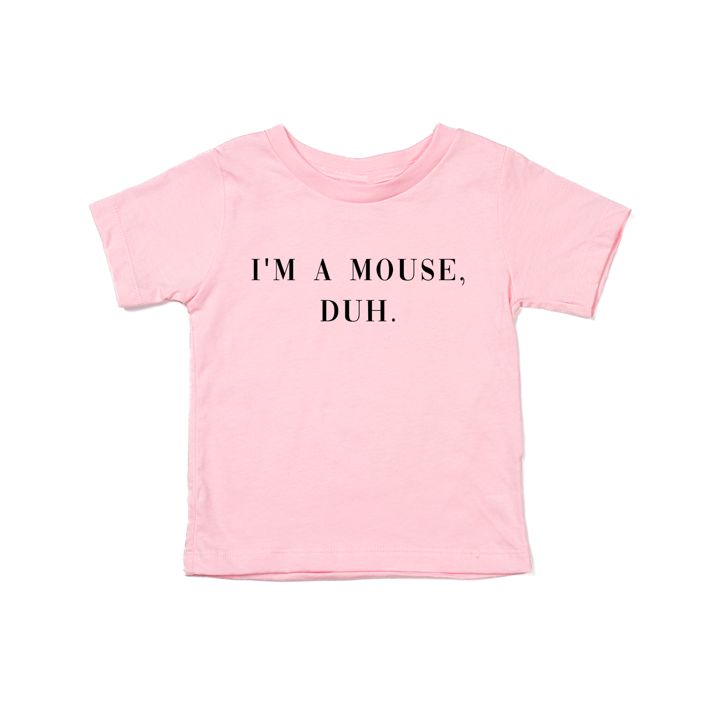 I'm a mouse, duh.  (Black) - Kids Tee (Pink)