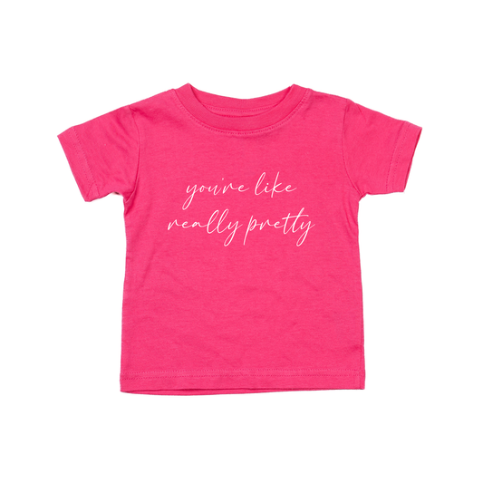 You're like really pretty (White) - Kids Tee (Hot Pink)