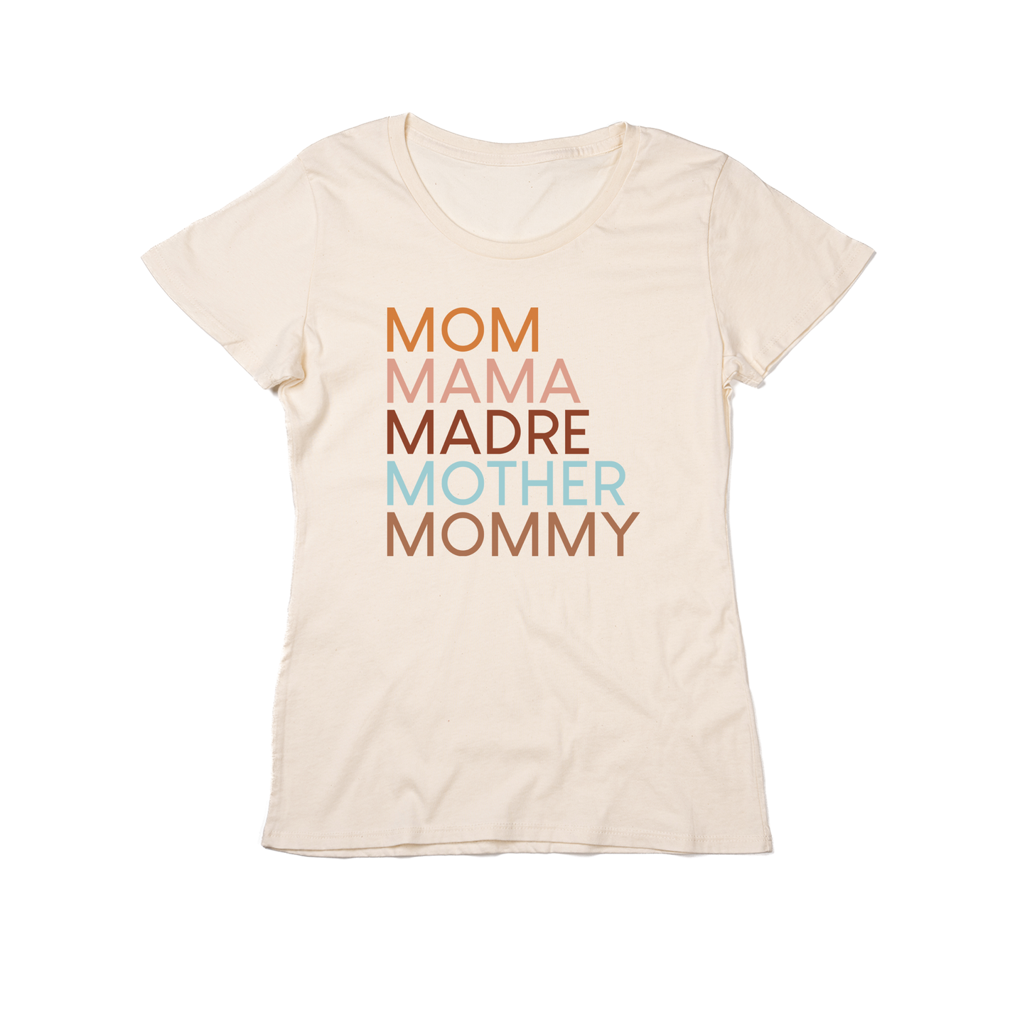 Mom Mama Madre Mother Mommy (Across Front) - Women's Fitted Tee (Natural)