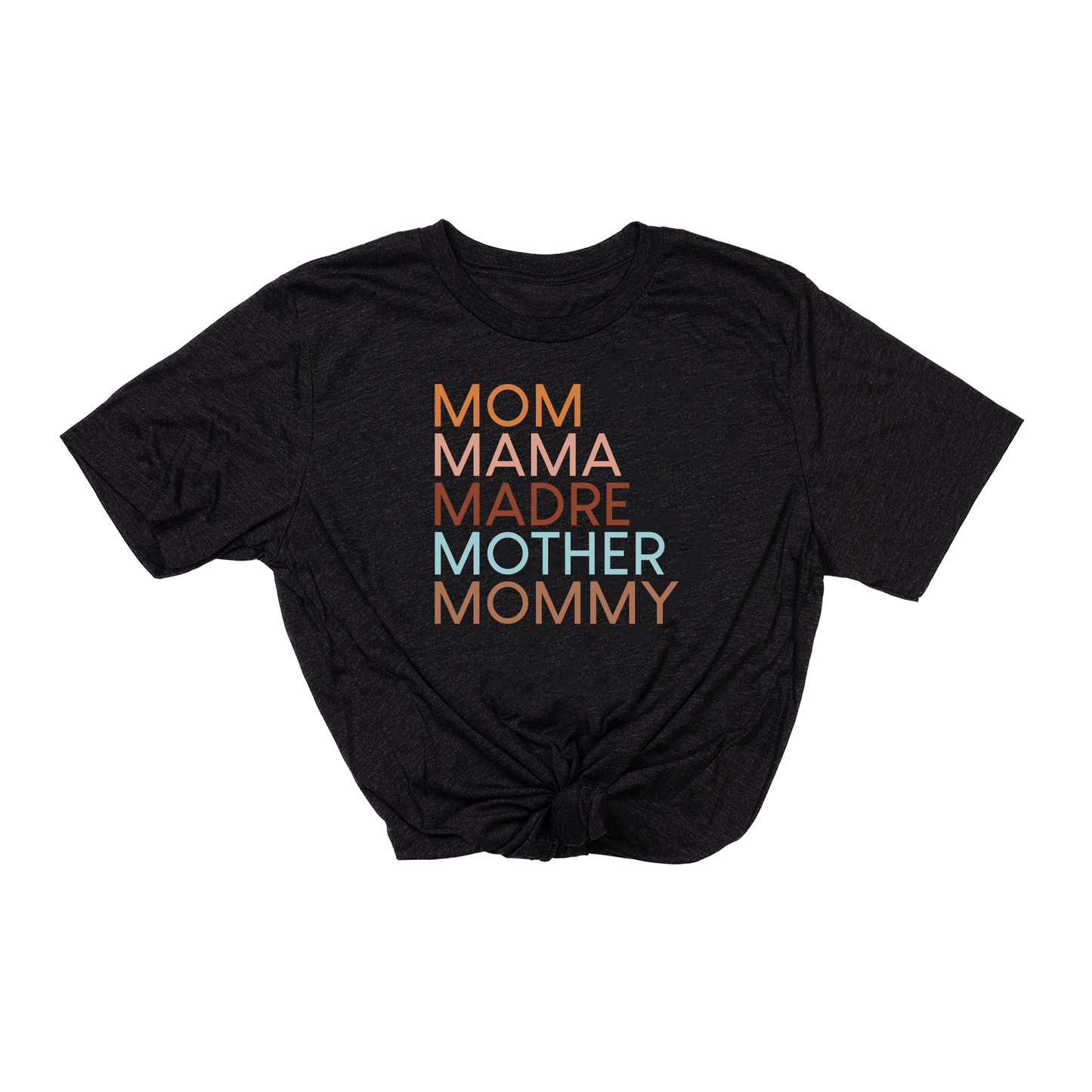 Mom Mama Madre Mother Mommy (Across Front) - Tee (Charcoal Black)