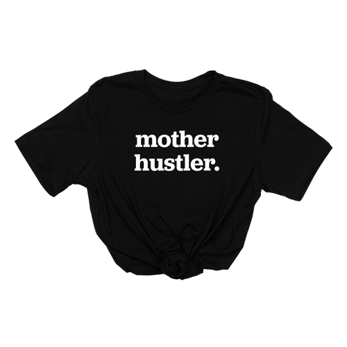 Mother Hustler (Across Front, White) - Tee (Black)