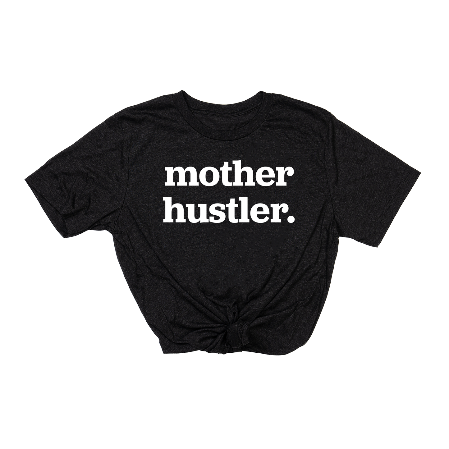 Mother Hustler (Across Front, White) - Tee (Charcoal Black)