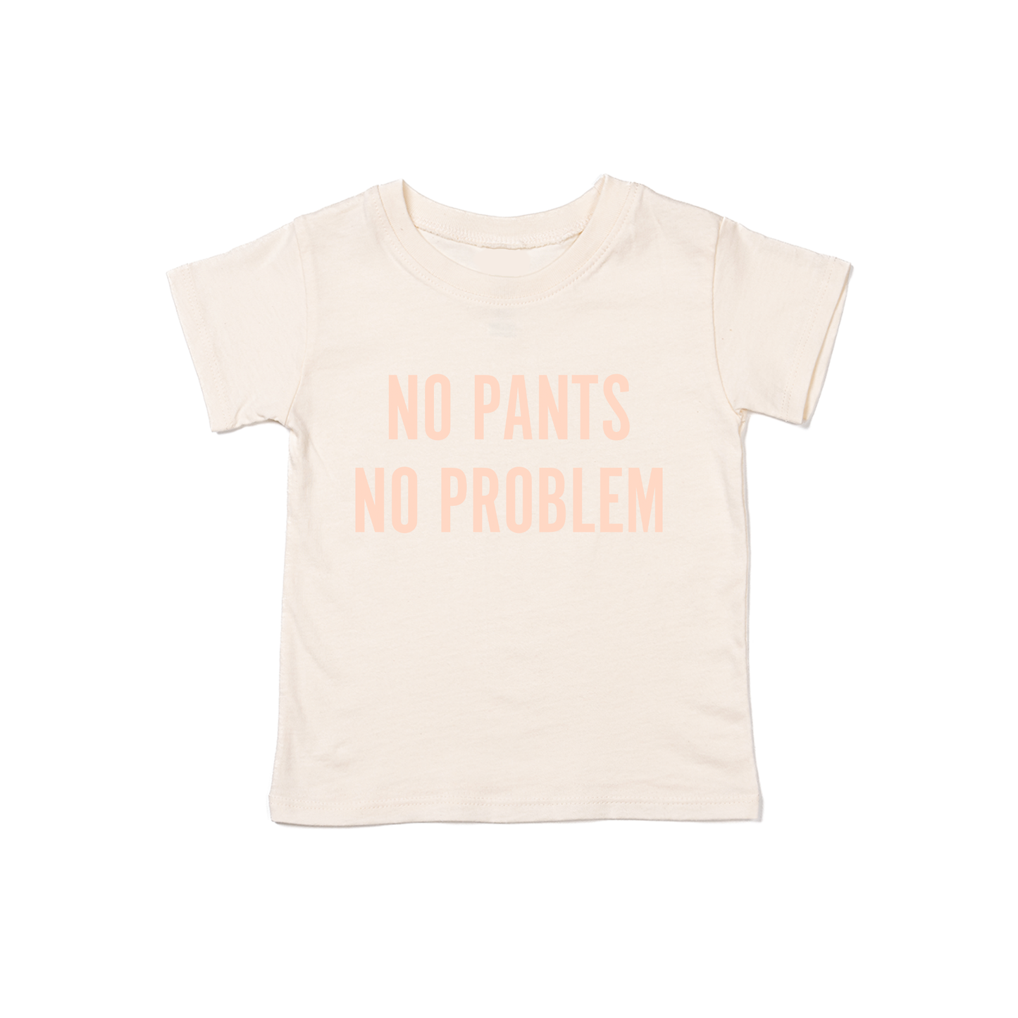 NO PANTS NO PROBLEM (Peach) - Kids Tee (Natural)