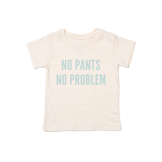 NO PANTS NO PROBLEM (Sky) - Kids Tee (Natural)