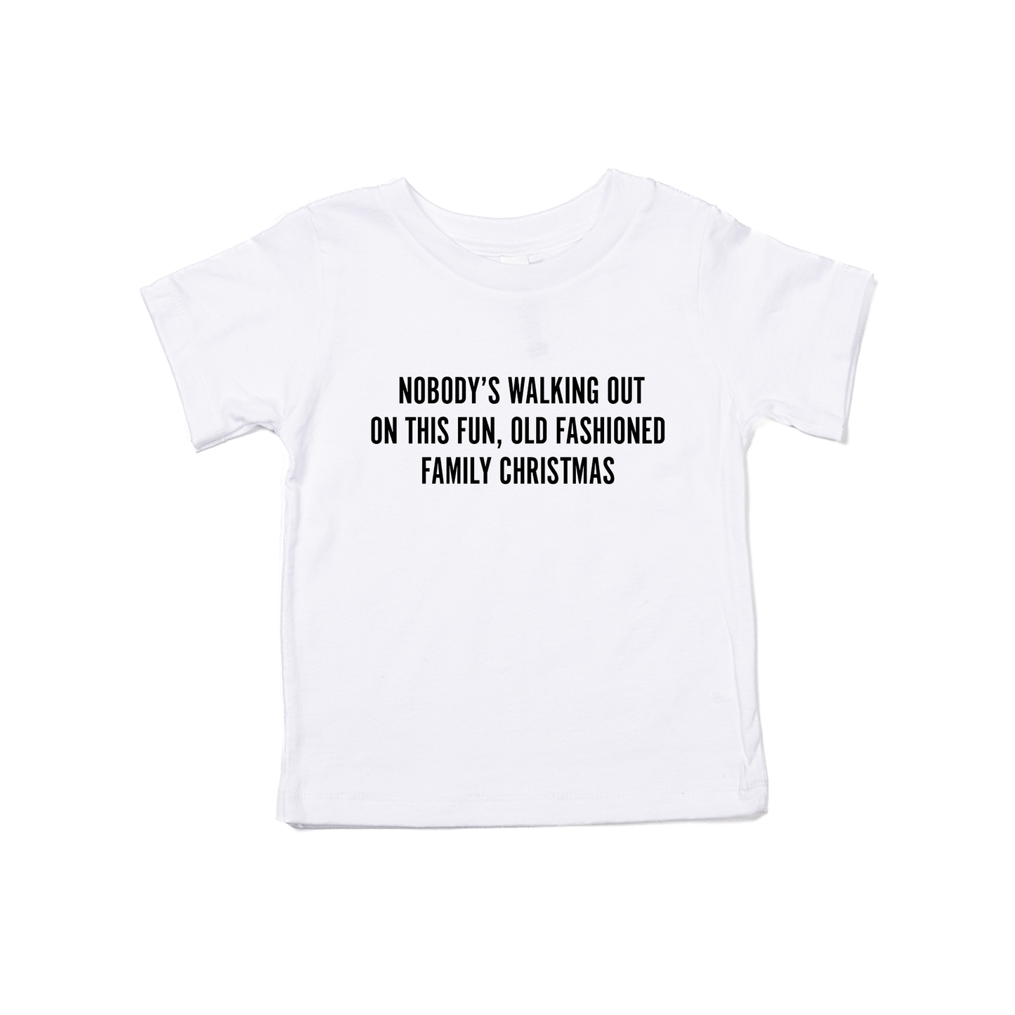 Nobody's walking out on this fun old fashioned family Christmas (Black) - Kids Tee (White)
