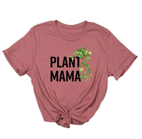 Plant Mama (Across Front) - Tee (Mauve)