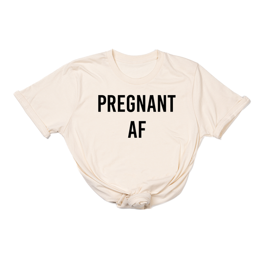 Pregnant AF (Black) - Tee (Natural)