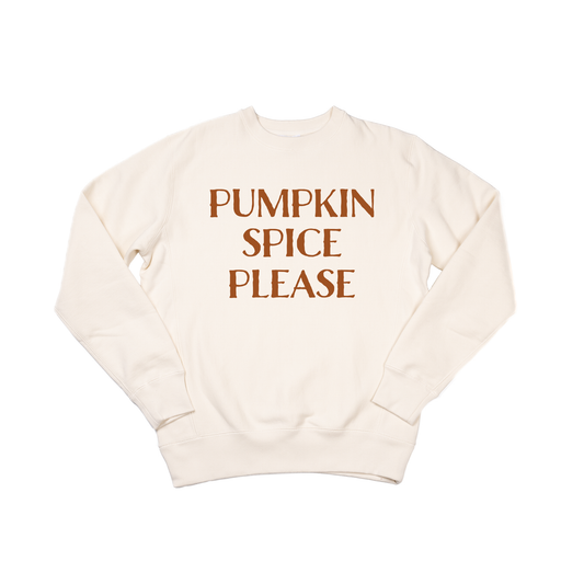 Pumpkin Spice Please - Heavyweight Sweatshirt (Natural)