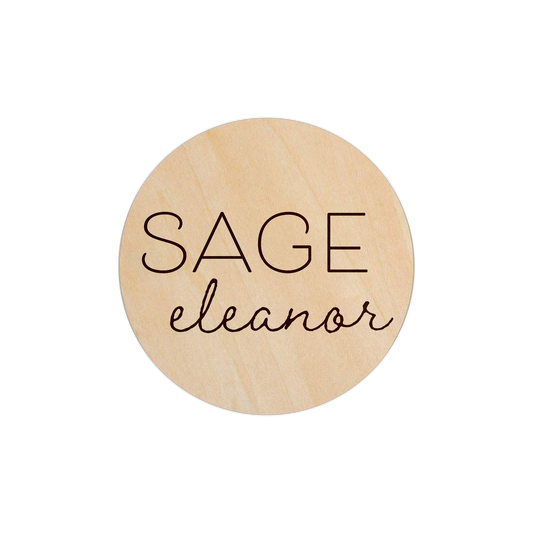 Sage Eleanor - Custom Name - 5" Wooden Disc