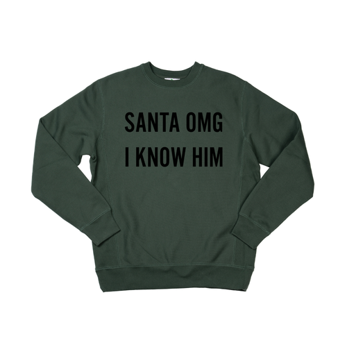 Santa OMG I Know Him (Black) - Heavyweight Sweatshirt (Pine)