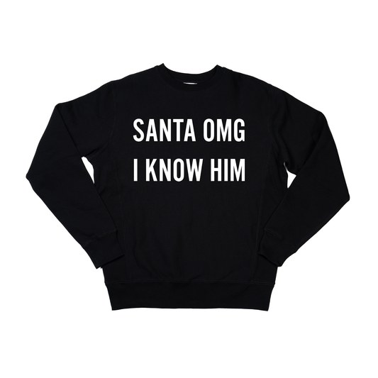 Santa OMG I Know Him (White) - Heavyweight Sweatshirt (Black)